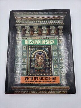 Russian Design and the Fine Arts 1750-1917 Hardcover Book (1991)